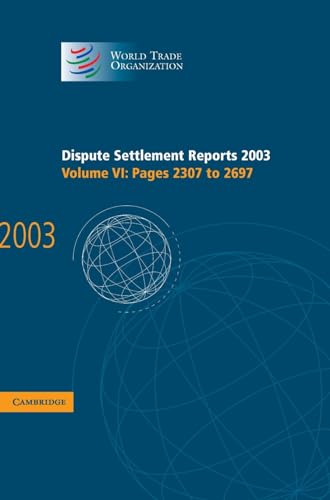 Imagen de archivo de Dispute Settlement Reports 2003: Volume 6 Pages 307-2697 a la venta por Revaluation Books