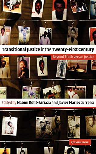 9780521860109: Transitional Justice in the Twenty-First Century Hardback: Beyond Truth versus Justice