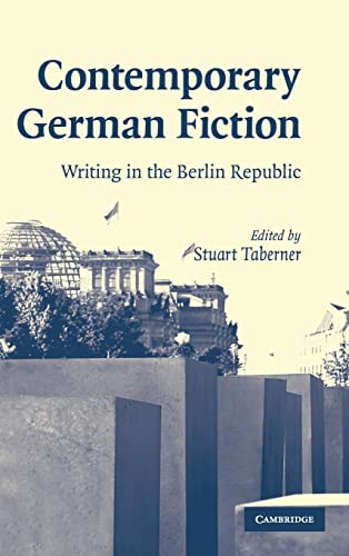 Beispielbild fr Contemporary German Fiction: Writing in the Berlin Republic zum Verkauf von Revaluation Books