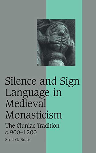 9780521860802: Silence and Sign Language in Medieval Monasticism: The Cluniac Tradition, c.900–1200