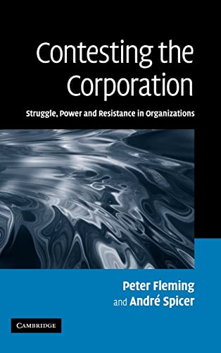 Beispielbild fr Contesting the Corporation : Struggle, Power and Resistance in Organizations zum Verkauf von Better World Books