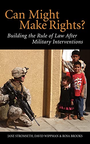 Stock image for Can Might Make Rights?: Building the Rule of Law after Military Interventions for sale by Solr Books