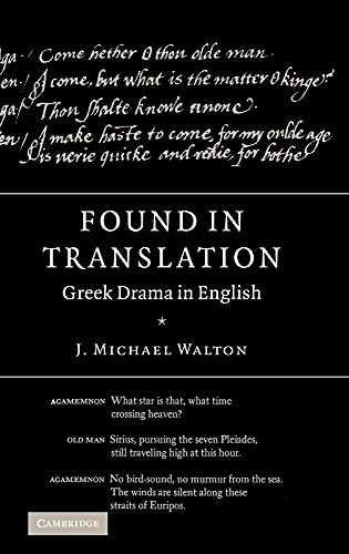 Found in Translation: Greek Drama in English (9780521861106) by Walton, J. Michael