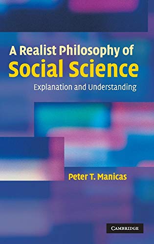 Stock image for A realist philosophy of social science : explanation and understanding. for sale by Kloof Booksellers & Scientia Verlag