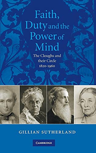 9780521861557: Faith, Duty, and the Power of Mind: The Cloughs and their Circle, 1820–1960