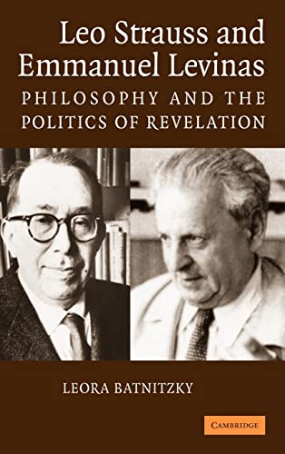 Stock image for Leo Strauss and Emmanuel Levinas: Philosophy and the Politics of Revelation for sale by Nelson Freck