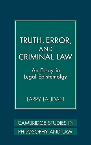 Stock image for Truth, Error, and Criminal Law: An Essay in Legal Epistemology (Cambridge Studies in Philosophy and Law)