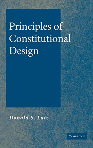 Principles of Constitutional Design (9780521861687) by Lutz, Donald S.