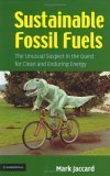 Stock image for Sustainable Fossil Fuels: The Unusual Suspect in the Quest for Clean And Enduring Energy for sale by SecondSale