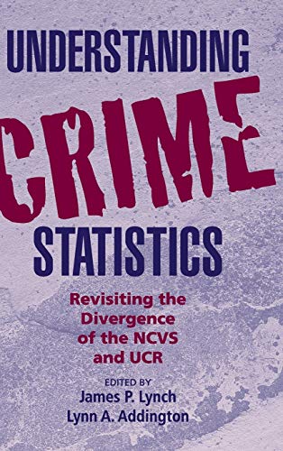 9780521862042: Understanding Crime Statistics Hardback: Revisiting the Divergence of the NCVS and the UCR (Cambridge Studies in Criminology)