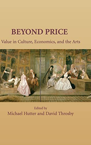 Stock image for Beyond Price: Value in Culture, Economics, and the Arts (Murphy Institute Studies in Political Economy) for sale by WeBuyBooks