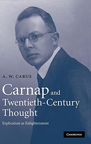 9780521862271: Carnap and Twentieth-Century Thought: Explication as Enlightenment