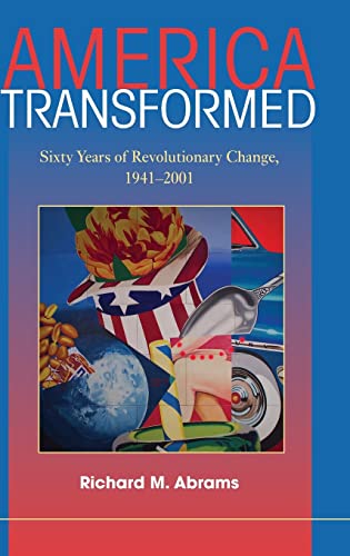 Beispielbild fr America Transformed : Sixty Years of Revolutionary Change, 1941-2001 zum Verkauf von Better World Books