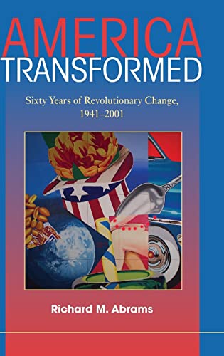 Imagen de archivo de America Transformed : Sixty Years of Revolutionary Change, 1941-2001 a la venta por Better World Books