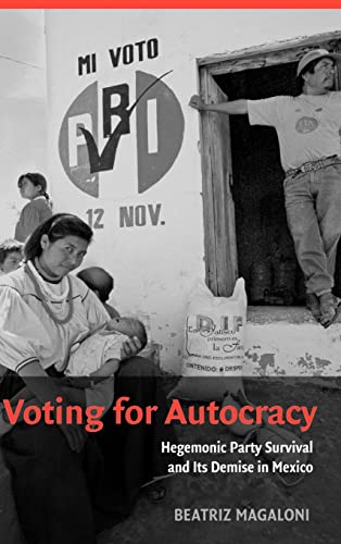 9780521862479: Voting for Autocracy: Hegemonic Party Survival and its Demise in Mexico (Cambridge Studies in Comparative Politics)
