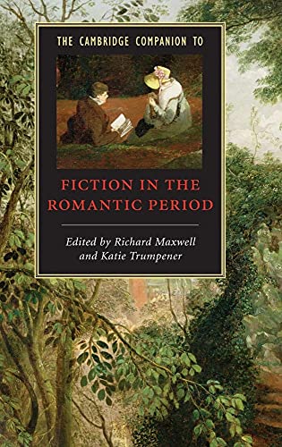 9780521862523: The Cambridge Companion to Fiction in the Romantic Period Hardback (Cambridge Companions to Literature)