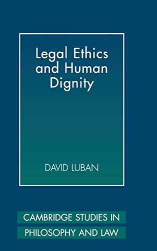 Imagen de archivo de Legal Ethics and Human Dignity a la venta por Better World Books