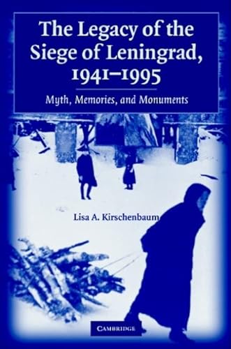 9780521863261: The Legacy of the Siege of Leningrad, 1941–1995: Myth, Memories, and Monuments
