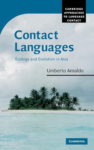 Contact languages : Ecology and evolution in Asia .
