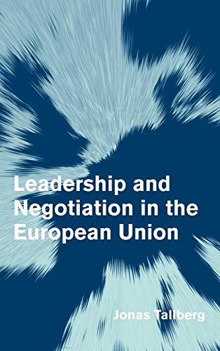 9780521864527: Leadership And Negotiation In The European Union (Themes In European Governance)