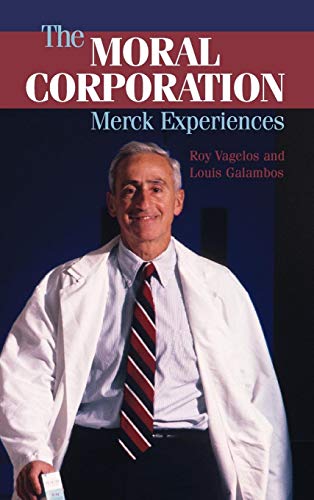 The Moral Corporation: Merck Experiences (9780521864558) by Vagelos, P. Roy; Galambos, Louis