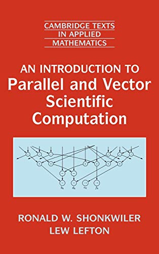 Beispielbild fr An Introduction to Parallel and Vector Scientific Computing (Cambridge Texts in Applied Mathematics) zum Verkauf von Lucky's Textbooks