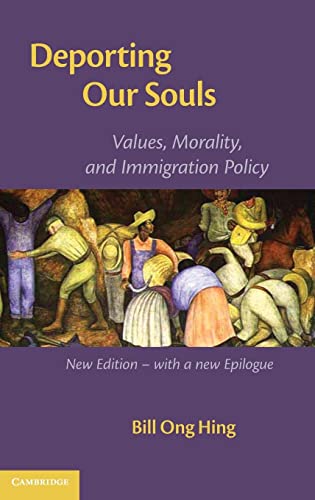 Deporting our Souls: Values, Morality, and Immigration Policy (9780521864923) by Hing, Bill Ong