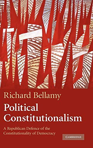 9780521865104: Political Constitutionalism Hardback: A Republican Defence of the Constitutionality of Democracy