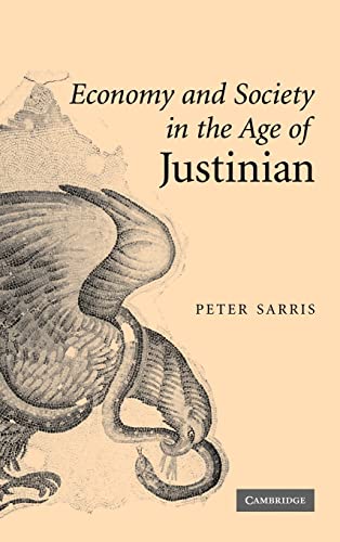 Economy and Society in the Age of Justinian - Sarris, Peter