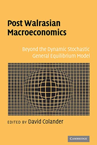 Stock image for Post Walrasian Macroeconomics: Beyond the Dynamic Stochastic General Equilibrium Model for sale by ThriftBooks-Atlanta