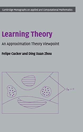 9780521865593: Learning Theory: An Approximation Theory Viewpoint (Cambridge Monographs on Applied and Computational Mathematics, Series Number 24)