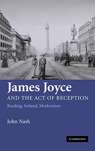 James Joyce and the Act of Reception - Nash, John