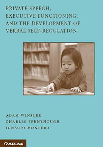 Beispielbild fr Private Speech, Executive Functioning, and the Development of Verbal Self-Regulation zum Verkauf von Prior Books Ltd