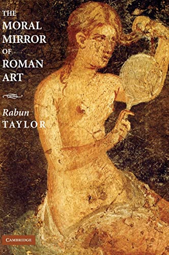 Beispielbild fr The Moral Mirror of Roman Art zum Verkauf von Powell's Bookstores Chicago, ABAA