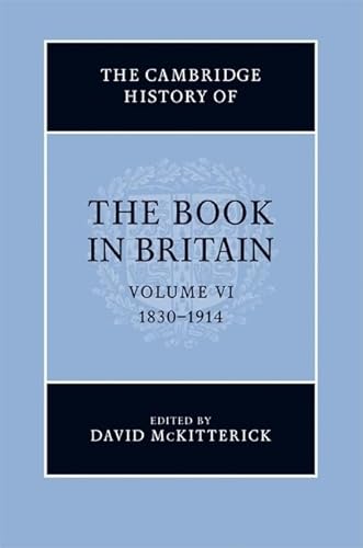 Stock image for The Cambridge History of the Book in Britain: Volume 6, 1830 "1914 for sale by AwesomeBooks