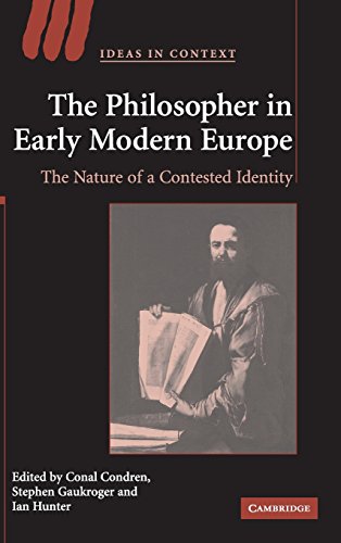 Ideas in Context #77: The Philosopher in Early Modern Europe: The Nature of a Contested Identity