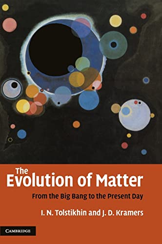 9780521866477: The Evolution of Matter: From the Big Bang to the Present Day