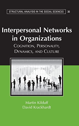 Stock image for Interpersonal Networks in Organizations: Cognition, Personality, Dynamics, and Culture (Structural Analysis in the Social Sciences, Series Number 30) for sale by Solr Books