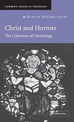 Imagen de archivo de Christ and Horrors: The Coherence of Christology (Current Issues in Theology, Series Number 4) a la venta por Lucky's Textbooks