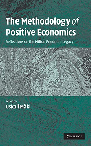 9780521867016: The Methodology of Positive Economics: Reflections on the Milton Friedman Legacy