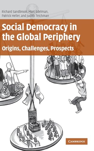 Stock image for Social Democracy in the Global Periphery: Origins, Challenges, Prospects for sale by AwesomeBooks