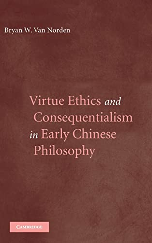 Stock image for Virtue Ethics and Consequentialism in Early Chinese Philosophy for sale by Lucky's Textbooks