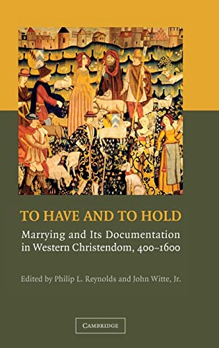 9780521867368: To Have and to Hold: Marrying and its Documentation in Western Christendom, 400–1600