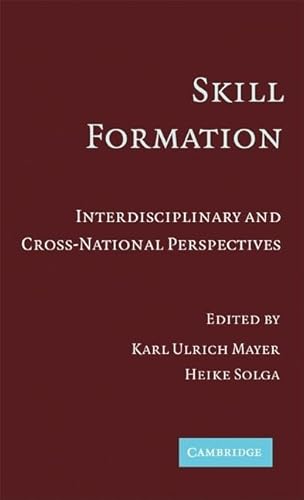 Beispielbild fr Skill Formation: Interdisciplinary and Cross-National Perspectives zum Verkauf von Anybook.com