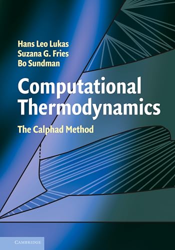 9780521868112: Computational Thermodynamics: The Calphad Method