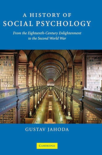 9780521868280: A History of Social Psychology: From the Eighteenth-Century Enlightenment to the Second World War