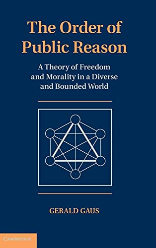 Stock image for The Order of Public Reason: A Theory of Freedom and Morality in a Diverse and Bounded World for sale by text + tne