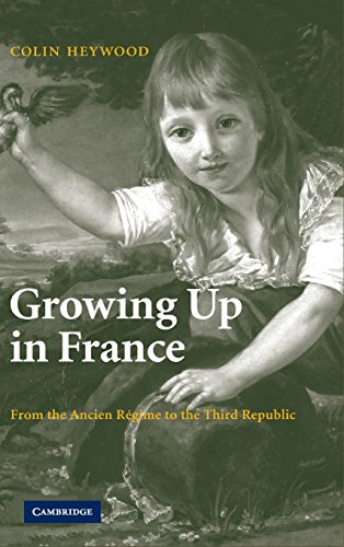 9780521868693: Growing Up in France: From the Ancien Rgime to the Third Republic