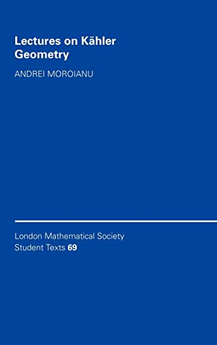 9780521868914: Lectures on Khler Geometry: 69 (London Mathematical Society Student Texts, Series Number 69)