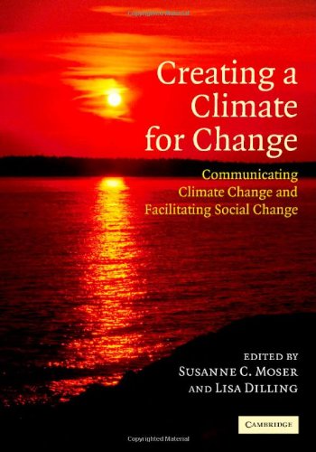 Imagen de archivo de Creating a Climate for Change: Communicating Climate Change and Facilitating Social Change a la venta por Ergodebooks